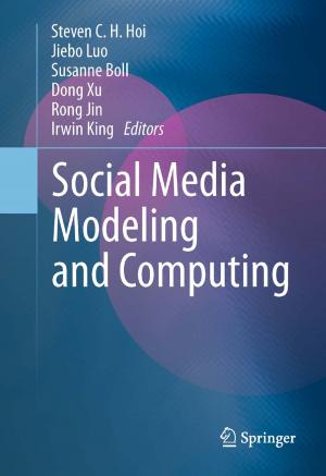 Cover of the book Social Media Modeling and Computing by Chris T. Freeman, Eric Rogers, Ann-Marie Hughes, Jane H. Burridge, Katie L. Meadmore