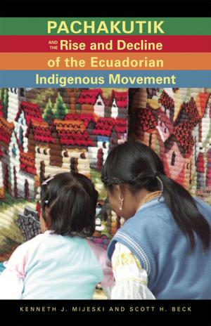 Book cover of Pachakutik and the Rise and Decline of the Ecuadorian Indigenous Movement