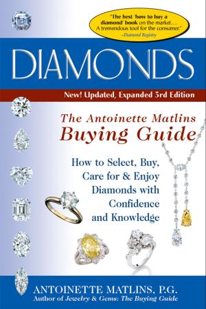 Cover of the book Diamonds, 3rd Edition--The Antoinette Matlins Buying Guide by Carlos Batista