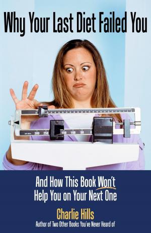Cover of the book Why Your Last Diet Failed You and How This Book Won't Help You on Your Next One by Nick Hornby