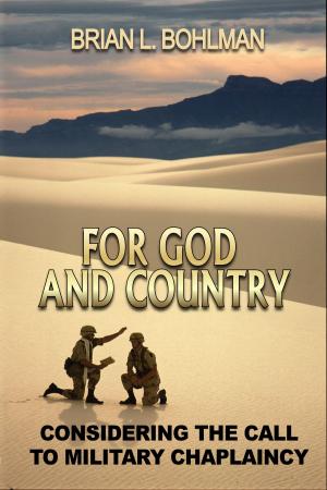 Cover of the book For God and Country: Considering the Call to Military Chaplaincy (Revised Ed.) by Jan de Volder