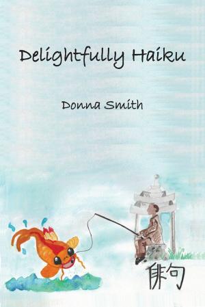 Cover of the book Delightfully Haiku by Kerri Pottharst