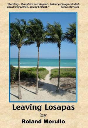Cover of the book Leaving Losapas by Elizabeth Searle