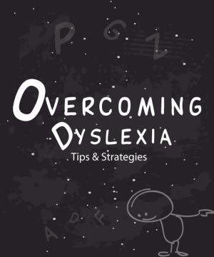Cover of the book Overcoming Dyslexia: Tips & Strategies by Alexander Stern