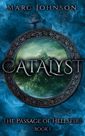 Book cover of Catalyst (The Passage of Hellsfire, Book 1)