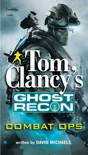 Cover of the book Tom Clancy's Ghost Recon: Combat Ops by Eric Orton