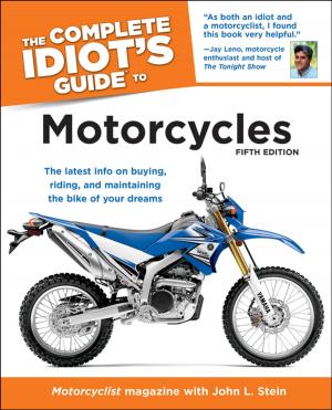 Cover of the book The Complete Idiot's Guide to Motorcycles, 5th Edition by DK