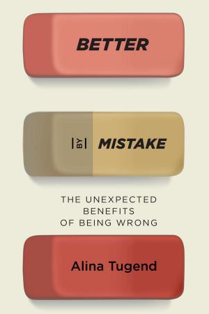 Cover of the book Better By Mistake by Lee Billings