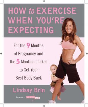 Cover of the book How to Exercise When You're Expecting by Gabe Fischbarg