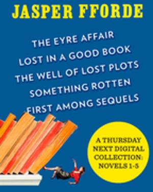 Cover of the book A Thursday Next Digital Collection: Novels 1-5 by Eve Craig