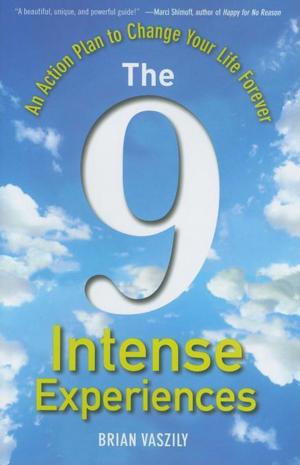 Cover of the book The 9 Intense Experiences by Alexis Stewart, Jennifer Koppelman Hutt