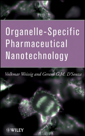 Cover of the book Organelle-Specific Pharmaceutical Nanotechnology by Peter W. Reiners, Richard W. Carlson, Paul R. Renne, Kari M. Cooper, Darryl E. Granger, Noah M. McLean, Blair Schoene