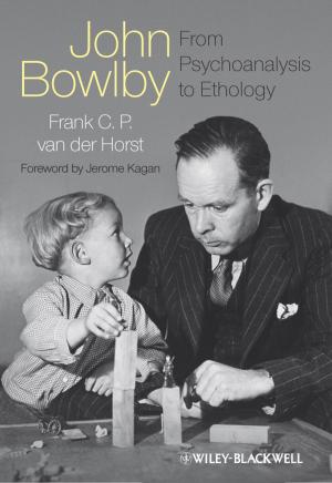 Cover of the book John Bowlby - From Psychoanalysis to Ethology by Peter W. Reiners, Richard W. Carlson, Paul R. Renne, Kari M. Cooper, Darryl E. Granger, Noah M. McLean, Blair Schoene