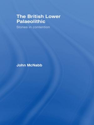 Cover of the book The British Lower Palaeolithic by 