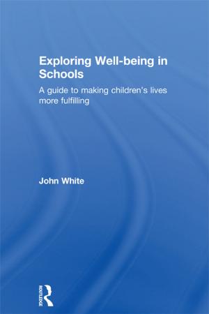 Cover of the book Exploring Well-Being in Schools by David J Bailey, Nikolai Huke, Olatz Ribera-Almandoz, Mònica Clua-Losada