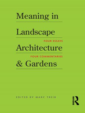 Cover of the book Meaning in Landscape Architecture and Gardens by Sue Farran, Donald Paterson