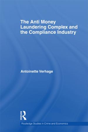 Cover of the book The Anti Money Laundering Complex and the Compliance Industry by Nicole Gurran, Nick Gallent, Rebecca L.H. Chiu