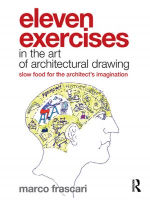Cover of the book Eleven Exercises in the Art of Architectural Drawing by Sieglinde Gstohl