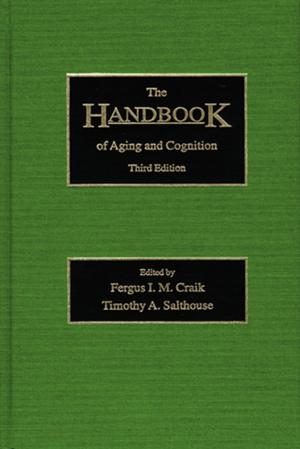 Cover of the book The Handbook of Aging and Cognition by Christopher Collier, Dan Davies, Alan Howe, Kendra McMahon