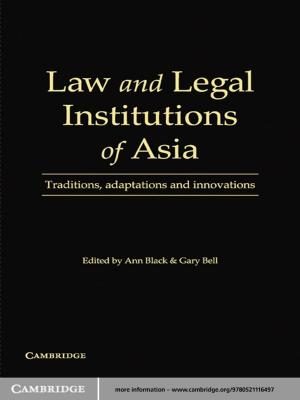 Cover of the book Law and Legal Institutions of Asia by Grégoire Webber, Paul Yowell, Richard Ekins, Maris Köpcke, Bradley W. Miller, Francisco J. Urbina
