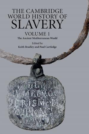 Cover of the book The Cambridge World History of Slavery: Volume 1, The Ancient Mediterranean World by Gordon Bonan