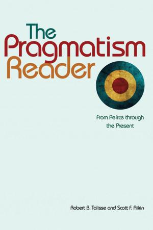 Cover of the book The Pragmatism Reader by Søren Kierkegaard, Todd W. Nichol