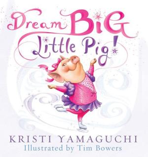 Cover of the book Dream Big, Little Pig! by Tes Hilaire