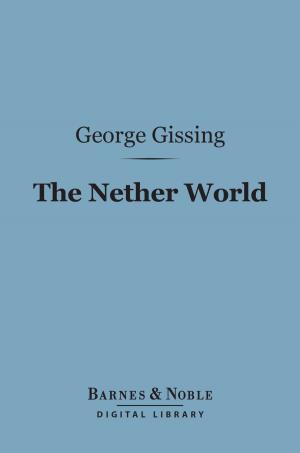 Cover of the book The Nether World (Barnes & Noble Digital Library) by Theodore Roosevelt