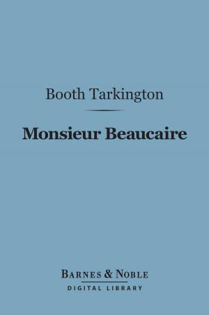 Book cover of Monsieur Beaucaire (Barnes & Noble Digital Library)