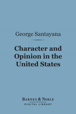 Book cover of Character and Opinion in the United States (Barnes & Noble Digital Library)