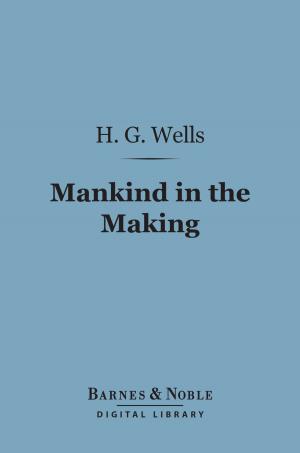 Cover of the book Mankind in the Making (Barnes & Noble Digital Library) by Henry Stephens, Agnes Repplier, Arthur Twining Hadley, Brander Matthews, Bliss Perry, Hamilton Wright Mabie