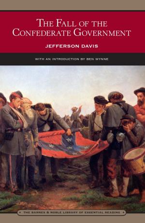 bigCover of the book The Fall of the Confederate Government (Barnes & Noble Library of Essential Reading) by 