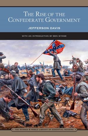 Cover of the book The Rise of the Confederate Government (Barnes & Noble Library of Essential Reading) by Ellen Glasgow
