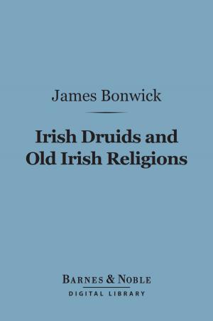 Cover of the book Irish Druids and Old Irish Religions (Barnes & Noble Digital Library) by J. M. Barrie