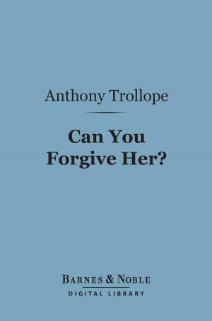 Book cover of Can You Forgive Her? (Barnes & Noble Digital Library)