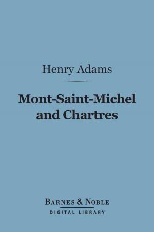 Cover of the book Mont-Saint-Michel and Chartres (Barnes & Noble Digital Library) by George Washington Cable