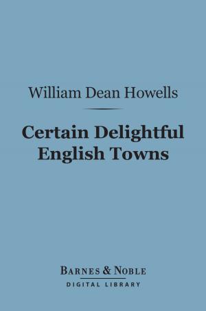 Book cover of Certain Delightful English Towns (Barnes & Noble Digital Library)