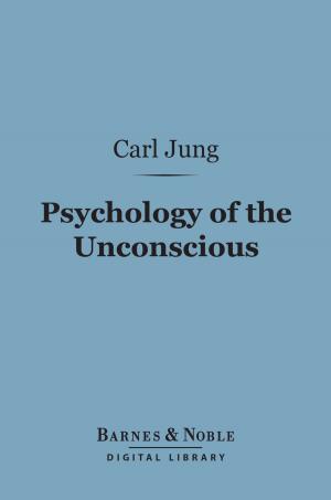 Cover of the book Psychology of the Unconscious (Barnes & Noble Digital Library) by Sir William Alexander Craigie