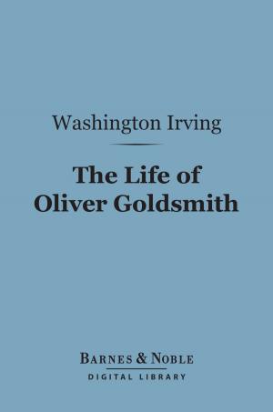 Cover of the book The Life of Oliver Goldsmith (Barnes & Noble Digital Library) by A. E. Housman