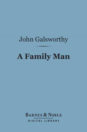 Cover of the book A Family Man (Barnes & Noble Digital Library) by Wilkie Collins
