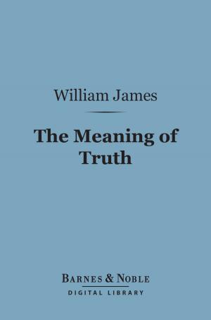 Book cover of The Meaning of Truth (Barnes & Noble Digital Library)