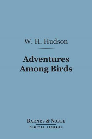 Book cover of Adventures Among Birds (Barnes & Noble Digital Library)