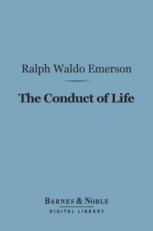 bigCover of the book The Conduct of Life (Barnes & Noble Digital Library) by 