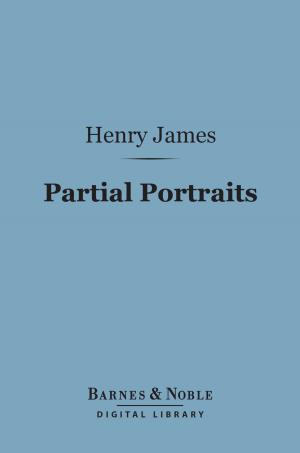 Cover of the book Partial Portraits (Barnes & Noble Digital Library) by Edgar Lee Masters
