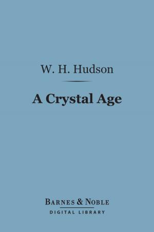 Cover of the book A Crystal Age (Barnes & Noble Digital Library) by G. K. Chesterton