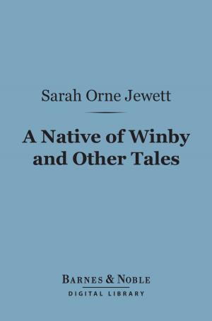 Cover of the book A Native of Winby and Other Tales (Barnes & Noble Digital Library) by Dorothy Richardson