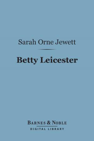 Book cover of Betty Leicester (Barnes & Noble Digital Library)