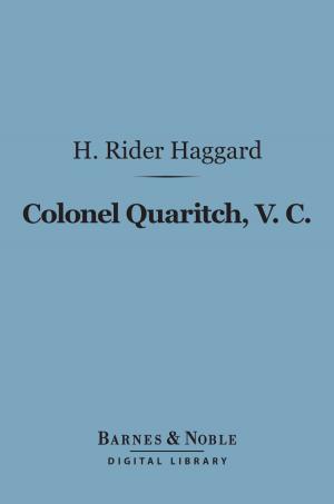 Cover of the book Colonel Quaritch, V. C. (Barnes & Noble Digital Library) by Winston S. Churchill, K.G.