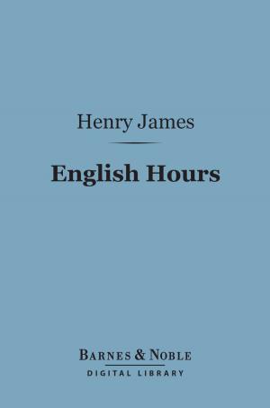 Cover of the book English Hours (Barnes & Noble Digital Library) by Thomas Buchanan Read