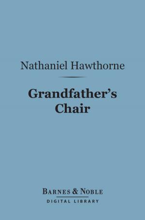 Book cover of Grandfather's Chair (Barnes & Noble Digital Library)